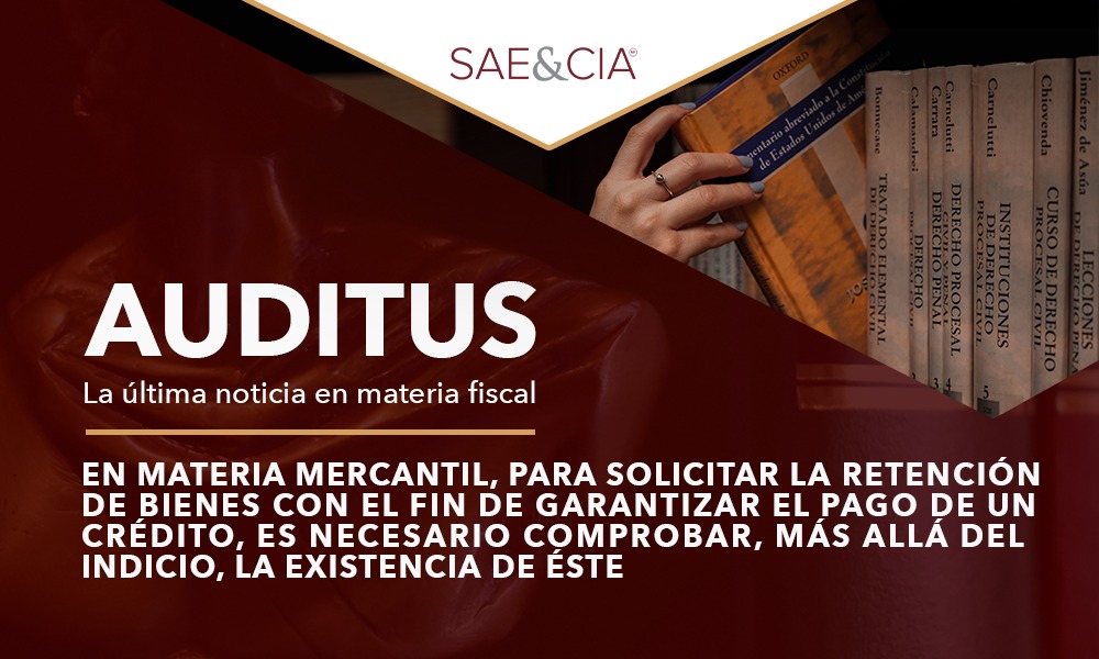 EN MATERIA MERCANTIL, PARA SOLICITAR LA RETENCIÓN DE BIENES CON EL FIN DE GARANTIZAR EL PAGO DE UN CRÉDITO, ES NECESARIO COMPROBAR, MÁS ALLÁ DEL INDICIO, LA EXISTENCIA DE ÉSTE